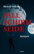 Cover-Bild zum Titel 'Fallschirmseide' von 'Michael Melville'