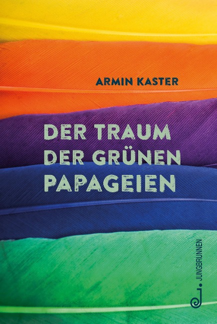 Der Traum der grünen Papageien - Armin Kaster