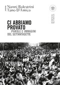 Cover-Bild zum Titel 'Ci abbiamo provato. Parole e immagini del Settantasette' von 'Tano D'Amico, Nanni Balestrini'