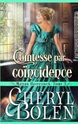 Cover-Bild zum Titel 'Comtesse par coïncidence' von 'Cheryl Bolen'