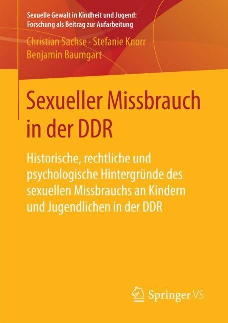 Sexueller Missbrauch in der DDR - Christian Sachse, Benjamin Baumgart, Stefanie Knorr