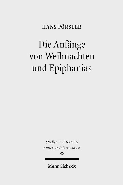Die Anfänge von Weihnachten und Epiphanias - Hans Förster
