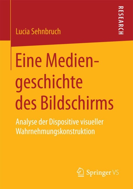 Eine Mediengeschichte des Bildschirms - Lucia Sehnbruch