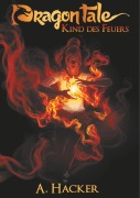 Cover-Bild zum Titel 'Dragon Tale - Kind des Feuers' von 'Aylin Hacker'