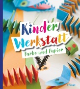 Cover-Bild zum Titel 'Kinder-Werkstatt Farbe und Papier' von 'Eva Hauck'