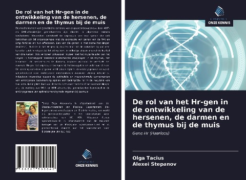 De rol van het Hr-gen in de ontwikkeling van de hersenen, de darmen en de thymus bij de muis - Olga Tacius, Alexei Stepanov