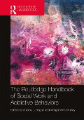Cover-Bild zum Titel 'The Routledge Handbook of Social Work and Addictive Behaviors' von ''