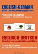 Cover-Bild zum Titel 'Fruits and Vegetables for English or German Native Speakers, Obst und Gemüse für Englische oder Deutsche Muttersprachler' von 'Maria Dumitrache'
