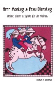 Cover-Bild zum Titel 'Herr Montag & Frau Dienstag' von 'Thomas H. Grosjean'
