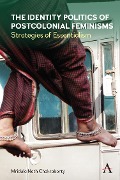 Cover-Bild zum Titel 'The Identity Politics of Postcolonial Feminism' von 'Mridula Nath Chakraborty'