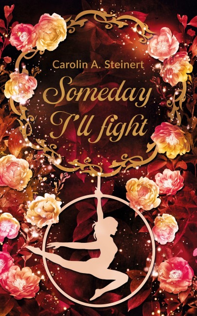 Someday I'll fight - Carolin A. Steinert