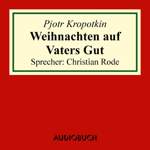 Weihnachten auf Vaters Gut (Auszug aus: Memoiren eines Revolutionärs) - Pjotr Kropotkin