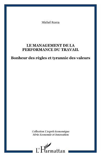 Le management de la performance du travail - bonheur des reg - Michel Rocca