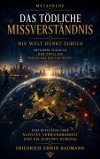 Cover-Bild zum Titel 'Das tödliche Missverständnis' von 'Friedrich Erwin Baumann'