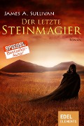 Cover-Bild zum Titel 'Der letzte Steinmagier' von 'James A. Sullivan'