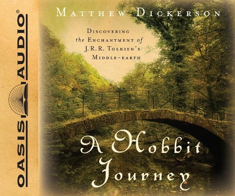 A Hobbit Journey: Discovering the Enchantment of J.R.R. Tolkien's Middle-Earth - Matthew Dickerson