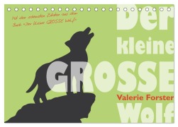 Cover-Bild zum Titel 'Der kleine GROSSE Wolf - Kalender (Tischkalender 2026 DIN A5 quer), CALVENDO Monatskalender' von 'Valerie Forster'