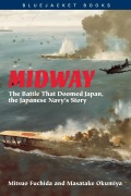 Cover-Bild zum Titel 'Midway: The Battle that Doomed Japan, the Japanese Navy's Story' von 'Mitsuo Fuchida'