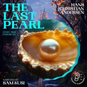 Cover-Bild zum Titel 'The Last Pearl (Story Time, Episode 110)' von 'Hans Christian Andersen'