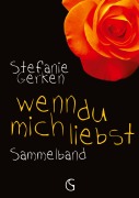 Cover-Bild zum Titel 'wenn du mich liebst' von 'Stefanie Gerken'
