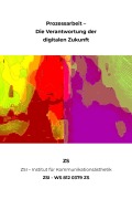 Cover-Bild zum Titel 'Prozessarbeit- Die Verantwortung der digitalen Zukunft - ZSI - WS 812 0379 ZS' von 'Zs Zsi'