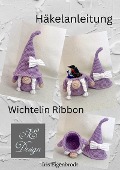 Cover-Bild zum Titel 'Häkelanleitung Wichtelin Ribbon' von 'Iris Eigenbrodt'