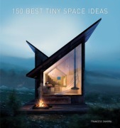 Cover-Bild zum Titel '150 Best Tiny Space Ideas' von 'Francesc Zamora'