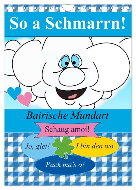 So a Schmarrn! Bairische Mundart (Wandkalender 2026 DIN A4 hoch), CALVENDO Monatskalender - Elisabeth Stanzer