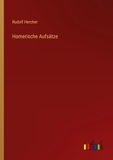 Homerische Aufsätze - Rudolf Hercher