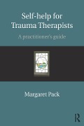 Cover-Bild zum Titel 'Self-help for Trauma Therapists' von 'Margaret Pack'