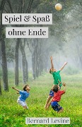 Cover-Bild zum Titel 'Spiel & Spaß ohne Ende' von 'Bernard Levine'