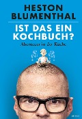 Cover-Bild zum Titel 'Ist das ein Kochbuch?' von 'Heston Blumenthal'
