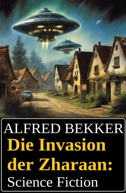 Die Invasion der Zharaan: Science Fiction - Alfred Bekker