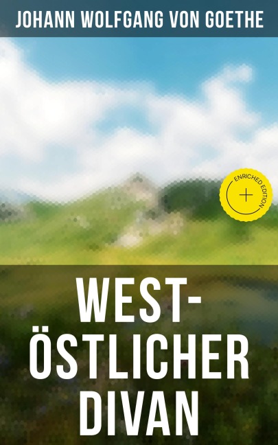 West-östlicher Divan - Johann Wolfgang von Goethe