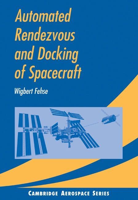 Automated Rendezvous and Docking of Spacecraft - Wigbert Fehse