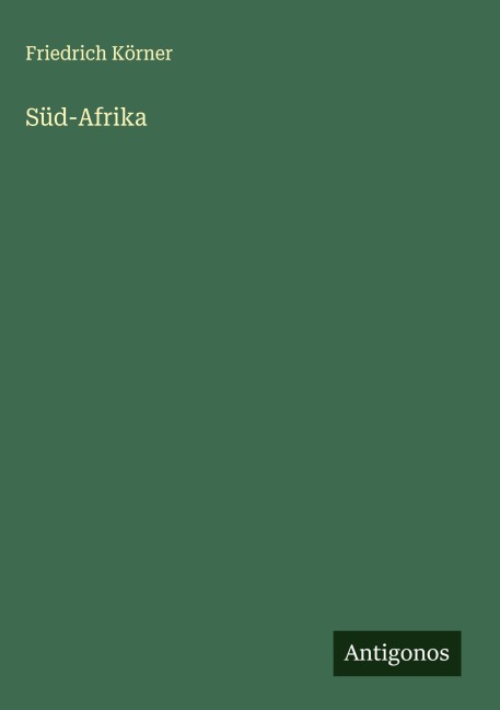 Süd-Afrika - Friedrich Körner