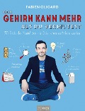Cover-Bild zum Titel 'Dein Gehirn kann mehr, als Du vermutest' von 'Fabien Olicard'