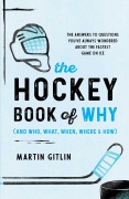 Cover-Bild zum Titel 'The Hockey Book of Why (and Who, What, When, Where, and How)' von 'Martin Gitlin'