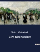 Cover-Bild zum Titel 'Ciro Riconosciuto' von 'Pietro Metastasio'