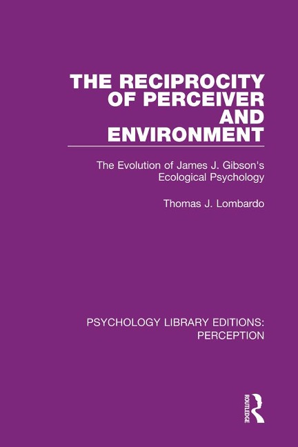 The Reciprocity of Perceiver and Environment - Thomas J. Lombardo