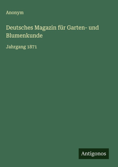 Deutsches Magazin für Garten- und Blumenkunde - Anonym