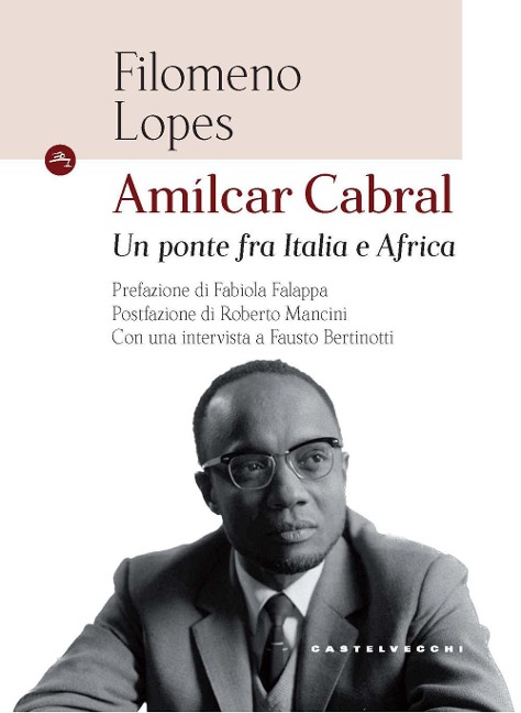 Amílcar Cabral. Un ponte fra Italia e Africa - Filomeno Lopes