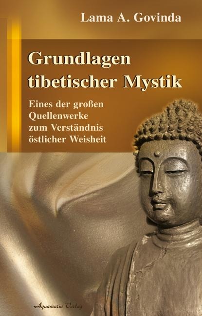 Grundlagen tibetischer Mystik - Lama Anagarika Govinda
