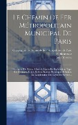Cover-Bild zum Titel 'Le Chemin De Fer Métropolitain Municipal De Paris: Description Du Réseau Général. Lignes En Exploitation. Type Des Ouvrages. Usines Et Sous-stations É' von 'Jules Hervieu, F. Bienvenüe'