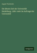 Cover-Bild zum Titel 'Die älteste Zeit der Universität Heidelberg, 1386-1449: Im Auftrage der Universität' von 'August Thorbecke'