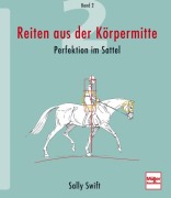 Cover-Bild zum Titel 'Reiten aus der Körpermitte 02' von 'Sally Swift'
