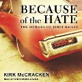 Because of the Hate Lib/E: The Murder of Jerry Bailey - Kirk McCracken