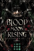Cover-Bild zum Titel 'Blood Moon Rising. Kampf um die Krone (Blood Moon Rising 1)' von 'Liz Skadi'