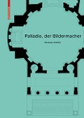 Palladio, der Bildermacher - Thorsten Bürklin