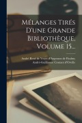 Cover-Bild zum Titel 'Mélanges Tirés D'une Grande Bibliothèque, Volume 15...' von 'André-Guillaume Contant D'Orville'